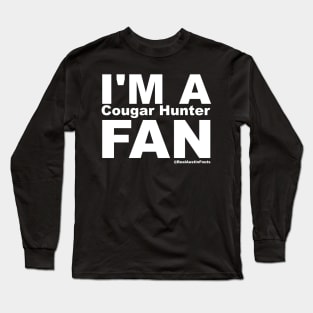I'm A Cougar Hunter Fan Long Sleeve T-Shirt